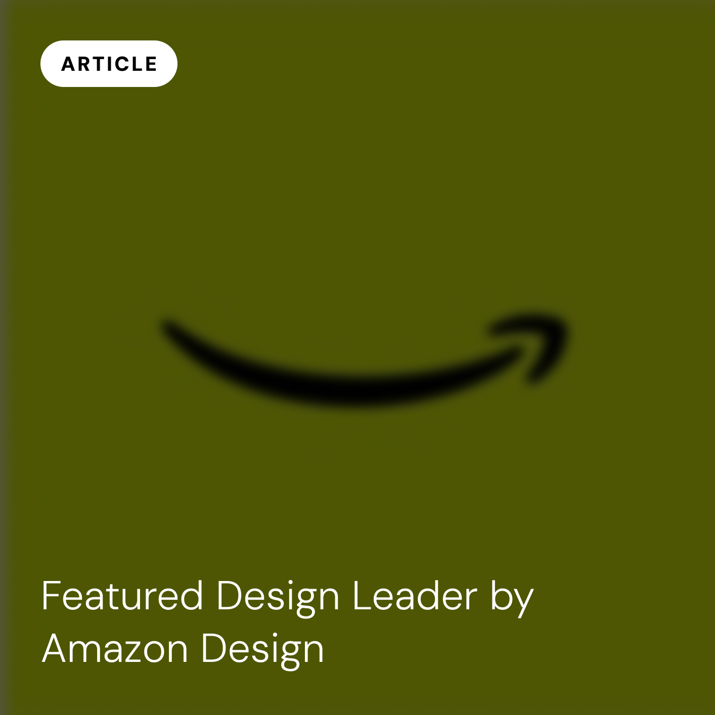 Featured Design Leader by Amazon Design