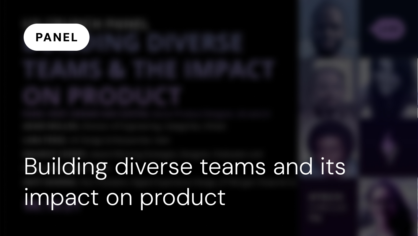 Building diverse teams and its impact on product
